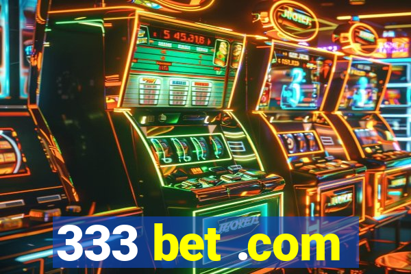333 bet .com