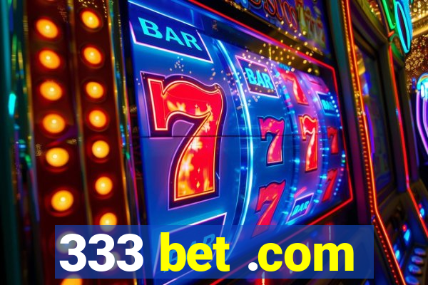 333 bet .com