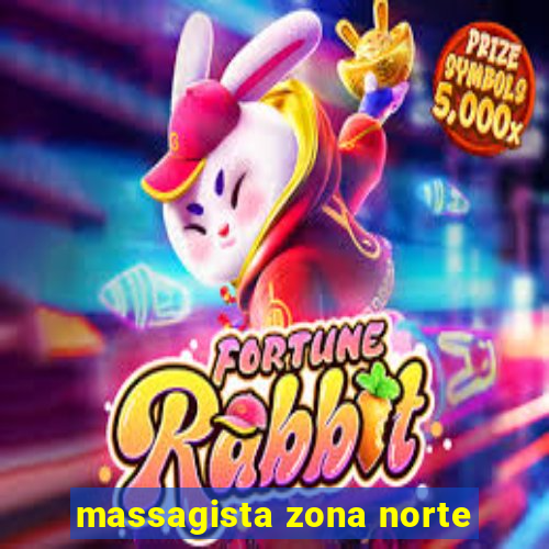 massagista zona norte