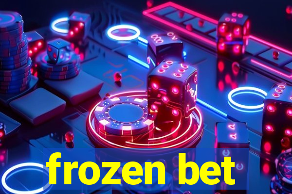 frozen bet