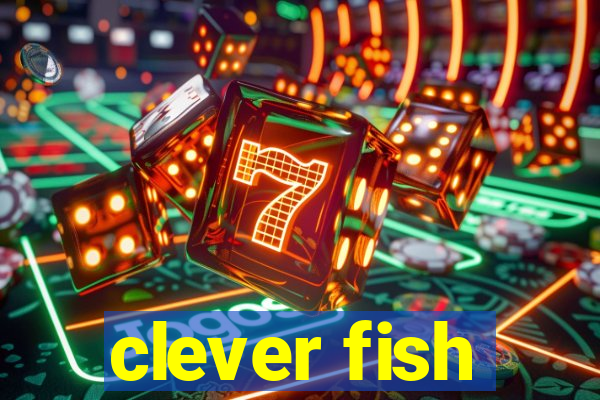 clever fish
