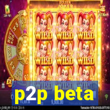 p2p beta