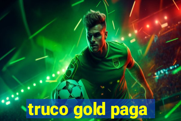 truco gold paga