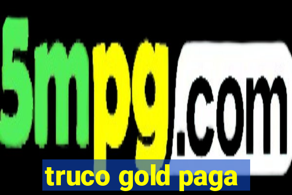 truco gold paga