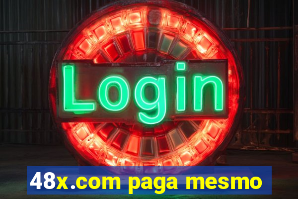 48x.com paga mesmo