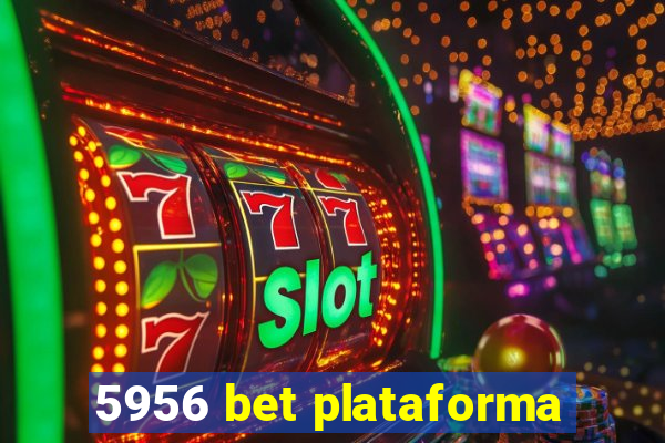 5956 bet plataforma