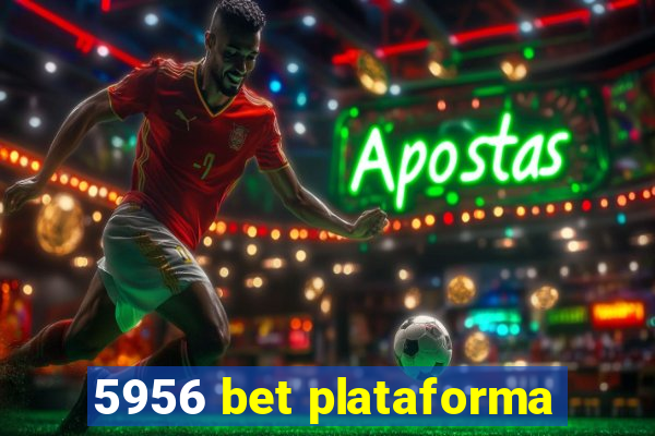 5956 bet plataforma