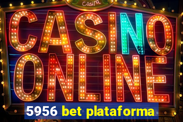5956 bet plataforma