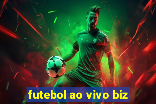 futebol ao vivo biz