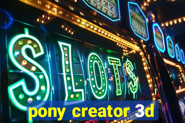 pony creator 3d