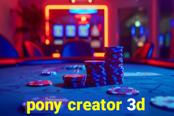 pony creator 3d