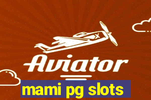 mami pg slots