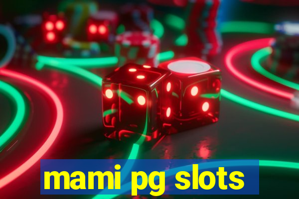 mami pg slots