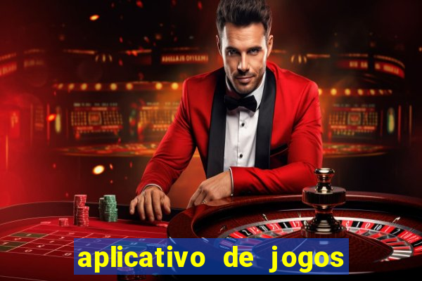 aplicativo de jogos para ganhar dinheiro grátis