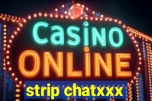 strip chatxxx