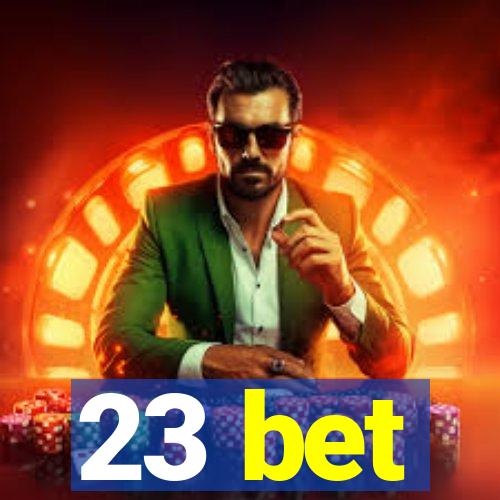 23 bet