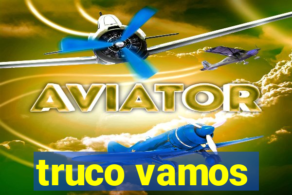truco vamos