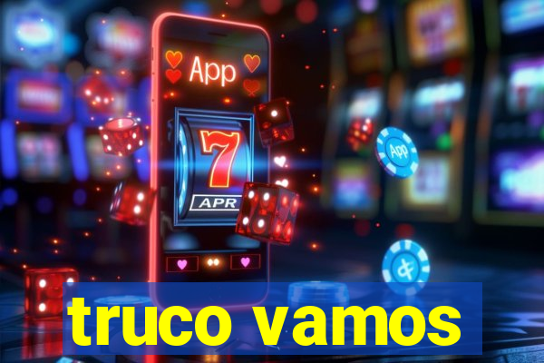 truco vamos