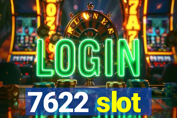 7622 slot