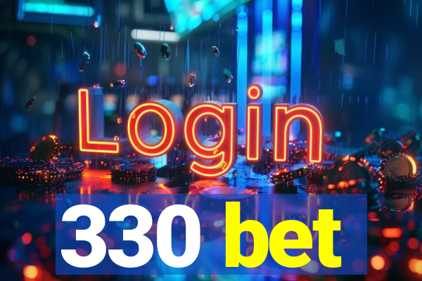330 bet