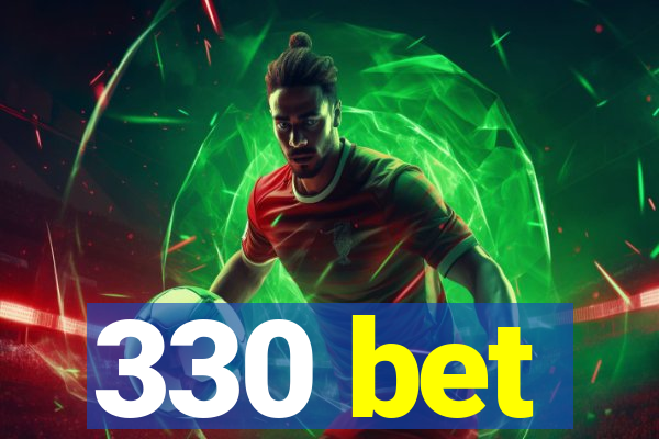 330 bet