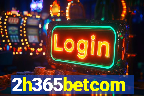 2h365betcom
