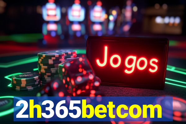 2h365betcom