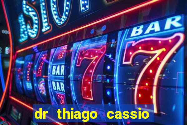 dr thiago cassio santos walmsley de lucena