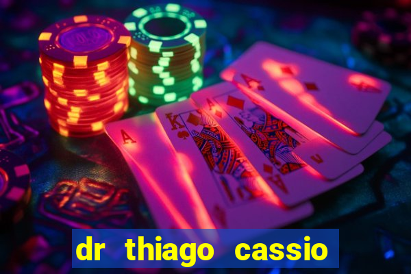 dr thiago cassio santos walmsley de lucena
