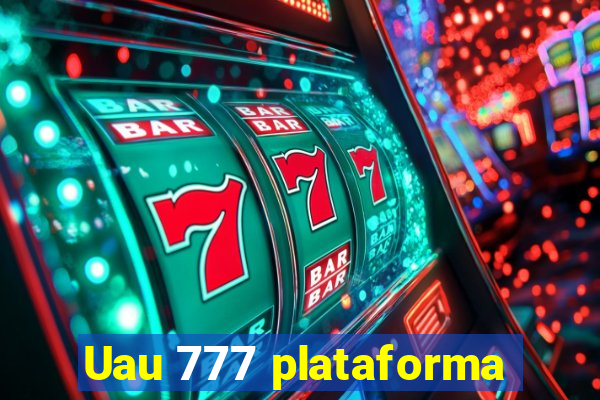 Uau 777 plataforma