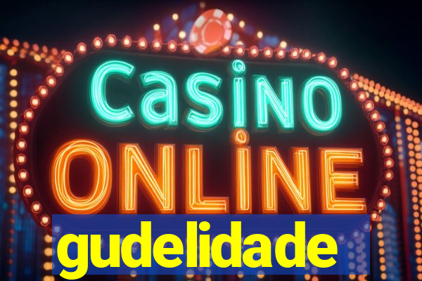 gudelidade