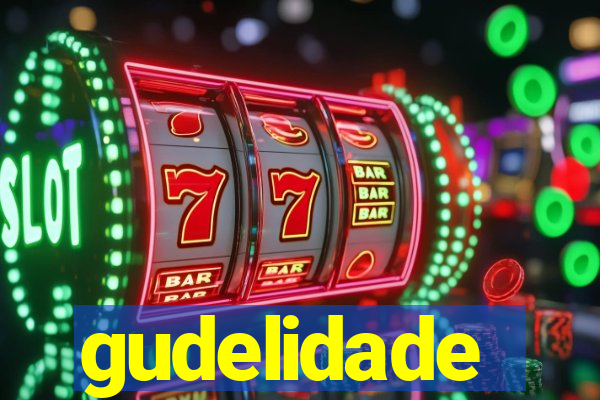 gudelidade