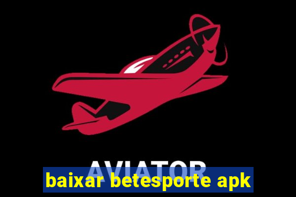 baixar betesporte apk