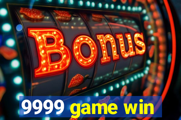 9999 game win