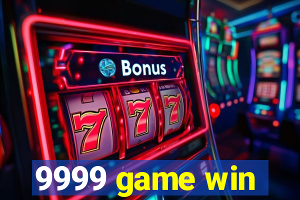 9999 game win