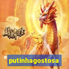 putinhagostosa