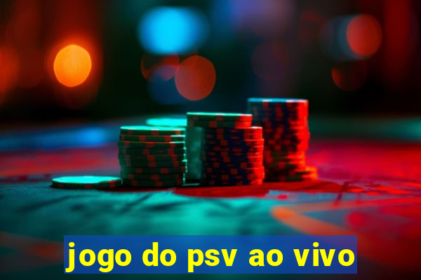 jogo do psv ao vivo