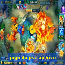 jogo do psv ao vivo