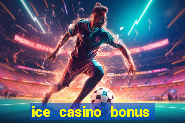 ice casino bonus 25 euro