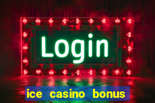 ice casino bonus 25 euro