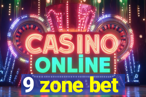 9 zone bet