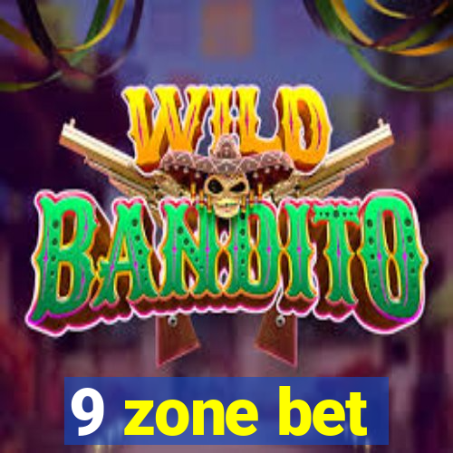 9 zone bet