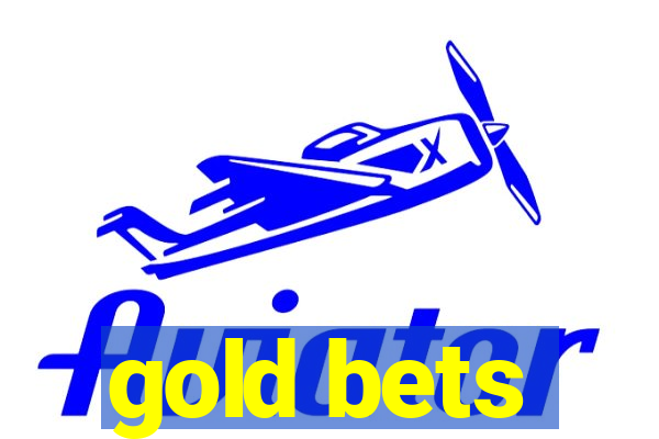 gold bets