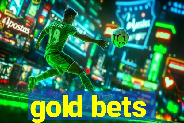 gold bets