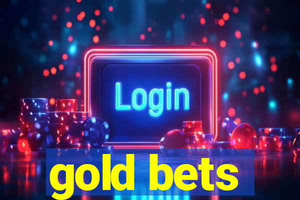 gold bets