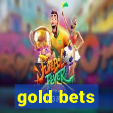 gold bets