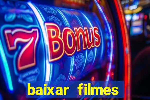 baixar filmes torrents dublados