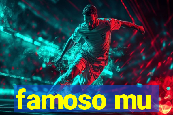 famoso mu
