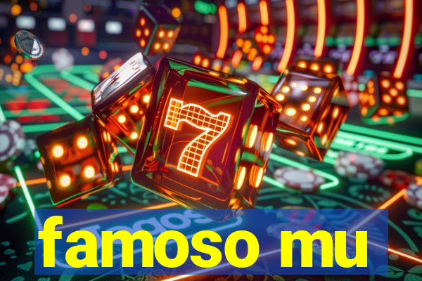 famoso mu