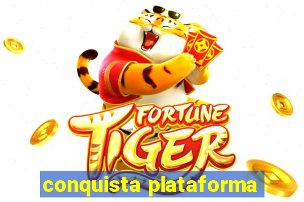 conquista plataforma